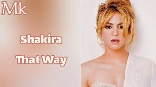 Shakira - That Way مترجمة
