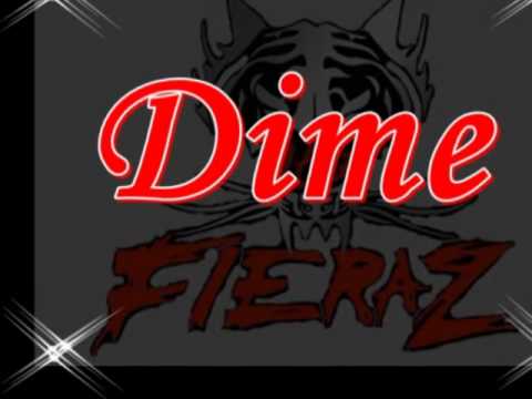 Dime - Las Fieraz