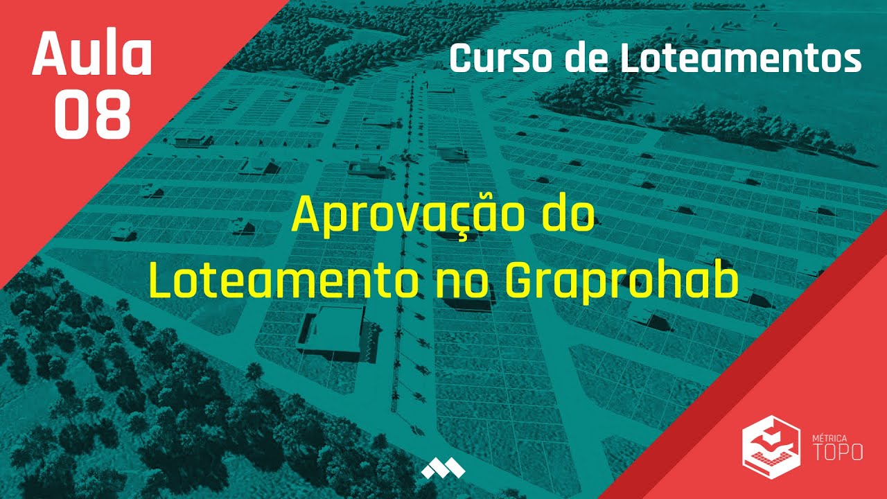 Aula 8 - Aprovação do Loteamento no Graprohab