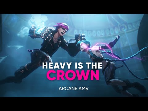 ARCANE AMV - HEAVY IS THE CROWN