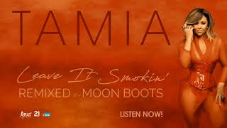 Tamia - Leave It Smokin&#39; (Moon Boots Remix)
