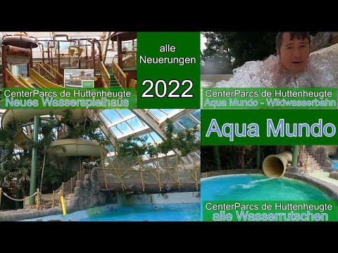 2022 Aqua Mundo CenterParcs de Huttenheugte - alle Neuerungen, Wasserrutschen und Wildwasserbahn