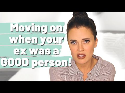 How to MOVE ON when your ex was a GOOD person | Moving on from an ex you think HIGHLY of!
