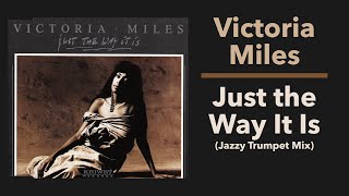 Victoria Miles – Just The Way It Is (Jazzy Trumpet Mix)