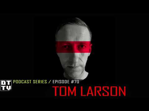 Tom Larson - Dub Techno TV Podcast Series #70