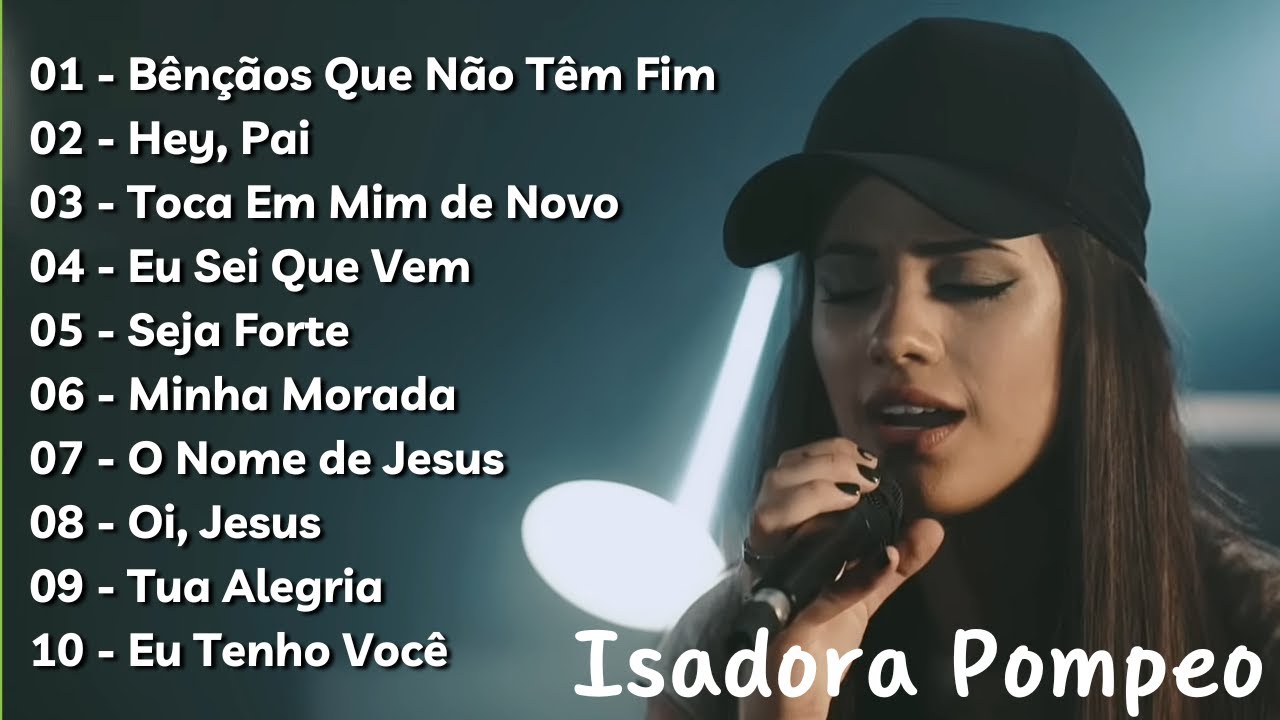 ISADORA POMPEO - Top 10 Hinos Gospel Mais Tocadas #jesusteama