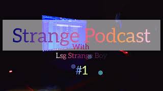 Strange Podcast - #0001