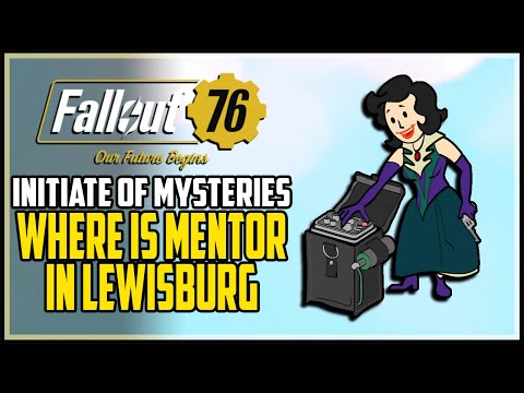 Meet Your Mentor in Lewisburg Fallout 76 Initiate of Mysteries Quest