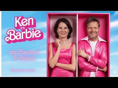 Baerbock & Habeck Zusammengefasst: Ken & Barbie Satirische Poesie Lied