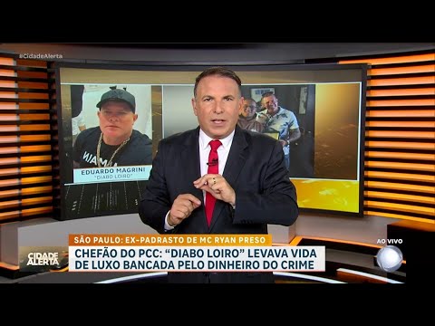 ‘Diabo Loiro’ chefão do PCC e ex padrasto do MC Ryan é preso em São Paulo | CIDADE ALERTA
