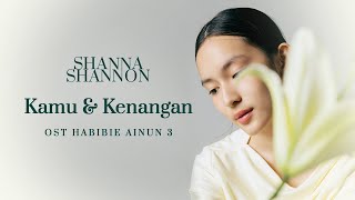 Download lagu Shanna Shannon Kamu dan Kenangan OST Habibie Ainun... mp3