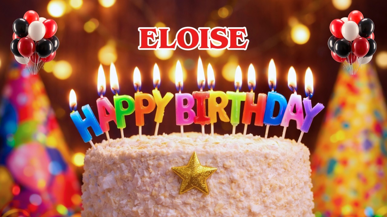 ELOISE Happy Birthday To You 🎉 | Birthday Wishes & Song