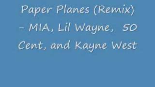 Paper Planes Remix MIA, Lil Wayne, 50 Cent, and Kayne West