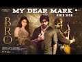 My Dear Mark Hindi Video Song BRO Hindi Movie Pawan Kalyan Sai Tej Urvashi Rautela