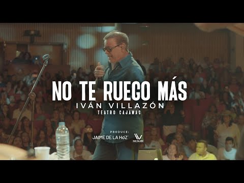 Iván Villazón - No Te Ruego Más (Teatro Cajamag)
