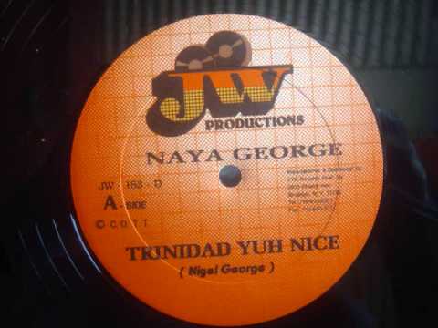 Naya George   Trinidad Yuh Nice