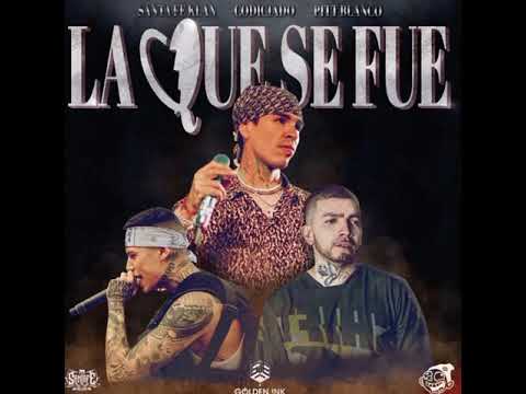 CODICIADO - SANTA FE KLAN - PITT BLANCO -🎶 LA QUE SE FUE