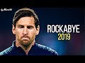 Lionel Messi 2019 ▶ Rockabye ¦ MAGIC Skills & Goals 2018/2019 ¦ HD NEW