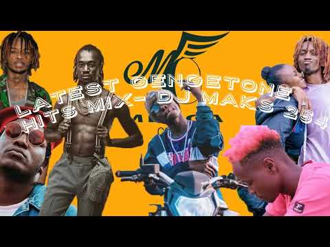 LATEST GENGETONE HITS MIX 2020 &2021 DJ MAK 254