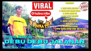 Download lagu Dugem Nonstop  Debu Debu Jalanan (Dj Dhika 21 ) mp3