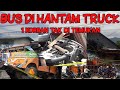 TAK TERELAKKAN BUS DI HANTAM TRUCK BLONG REM