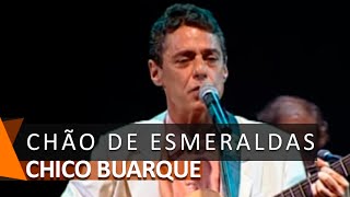 Chico Buarque: Chão de Esmeraldas (DVD Estação Derradeira)