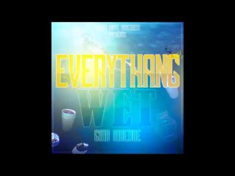 GMO - Everythang Wet (Produced By DriptBeatz)