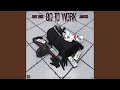 Go to Work