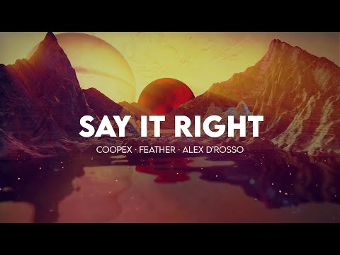 Coopex, Feather, Alex D’Rosso - Say It Right