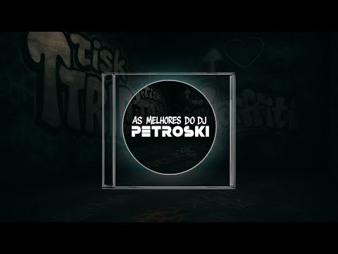 AS MELHORES DO DJ PETROSKI (1 HORA - PARTE 2) | MEGA FUNK SC