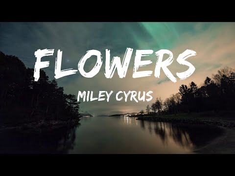Miley Cyrus - Flowers (Lyrics)  | Faruk Music