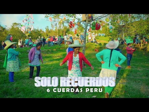 SOLO RECUERDOS - 6 CUERDAS PERU - PRIMICIA 2024 - GADIEL PRODUCCIONES 959451227 HUANCABAMBA