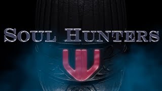 Soul Hunters - Official Teaser