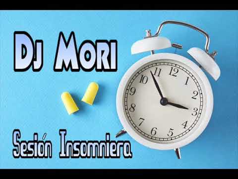 DJ MORI @ SESIÓN INSOMNIERA