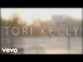 Tori Kelly - Nobody Love (Official Lyric Video) 