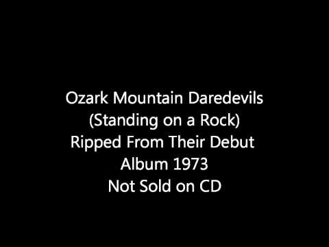 Ozark Mountain Daredevils ( Standing on a Rock)