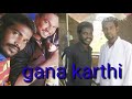 Gana Karthi Love Song