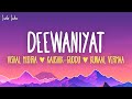 Vishal Mishra, Kaushik Guddu, Kunaal Vermaa - Deewaniyat (Lyrics) | Ek Deewane Ki Deewaniyat Movie