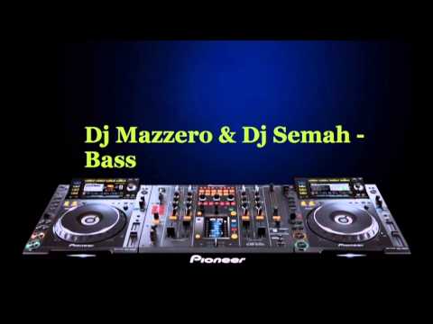 Dj Mazzero & Dj Semah - Bass