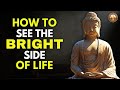 Train Your Mind To See The Good In Life Buddhist Wisdom To See Good In Life