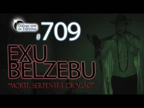 DcE 709 - [Morte, Serpente e Dragão!] Entidade Exu Belzebu - Médium Tata Mamba Negra