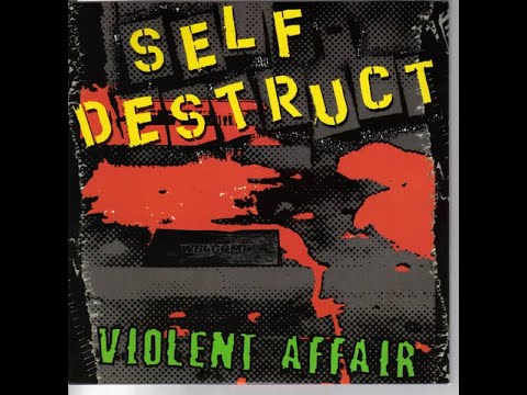 SELF DESTRUCT   VIOLENT AFFAIR   USA 2001   FULL ALBUM