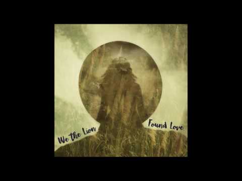 We the Lion - Found Love (Official Audio)