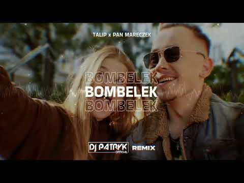 TALIP x PAN MARECZEK - BOMBELEK (DJ PATRYK REMIX 2024)