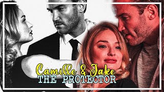Camille &amp; Jake ┃THE PROTECTOR