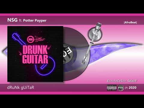 NSG - dRuNk gUiTaR ft. Potter Payper |[ AfroBeat ]| 2020
