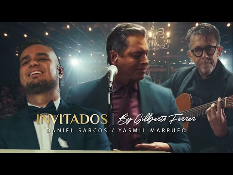 INVITADOS by Gilberto Ferrer / Daniel Sarcos - Yasmil Marrufo.
