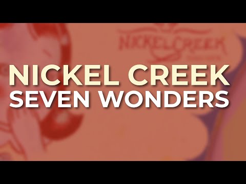Seven Wonders - Nickel Creek