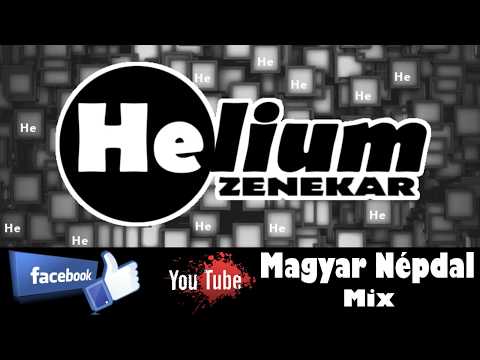 Helium Zenekar - Magyar Népdal Mix