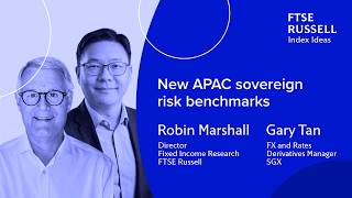 New APAC sovereign risk benchmarks | FTSE Russell Index Ideas